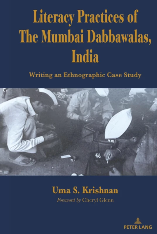 Literacy Practices of The Mumbai Dabbawalas, India: Writing an Ethnographic Case Study