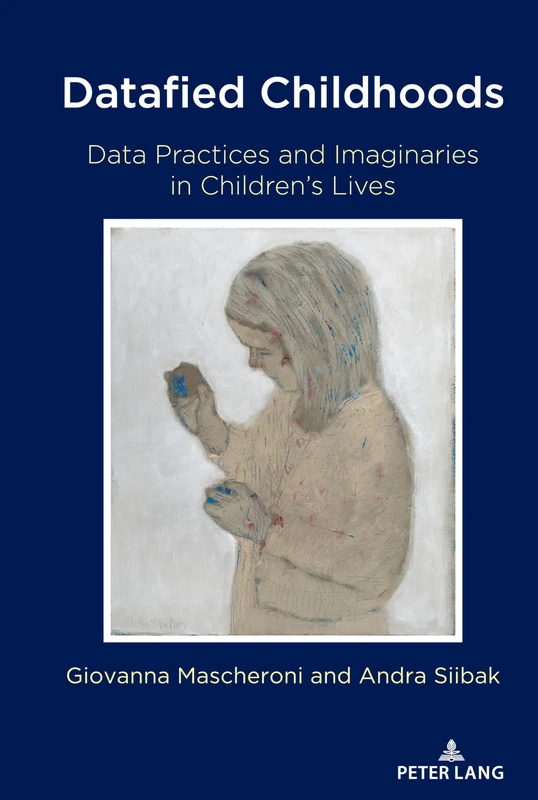 Datafied Childhoods: Data Practices and Imaginaries in Children’s Lives: 124 (Digital Formations) - Image 1
