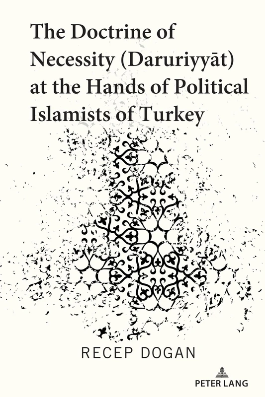 The Doctrine of Necessity (Ḏaruriyyāt) at the Hands of Political Islamists of Turkey