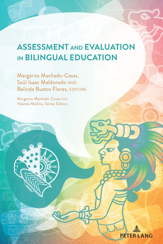 Assessment and Evaluation in Bilingual Education: 28 (Critical Studies of Latinxs in the Americas)