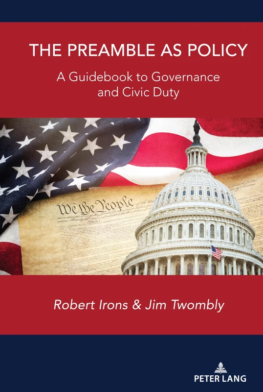 The Preamble as Policy: A Guidebook to Governance and Civic Duty