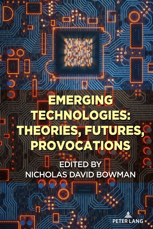 Emerging Technologies: Theories, Futures, Provocations: 125 (Digital Formations)