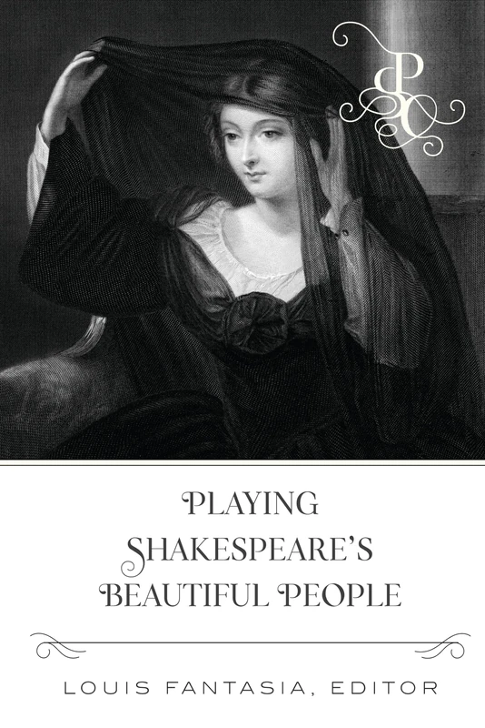 Playing Shakespeare's Beautiful People: 5 (Playing Shakespeare’s Characters)