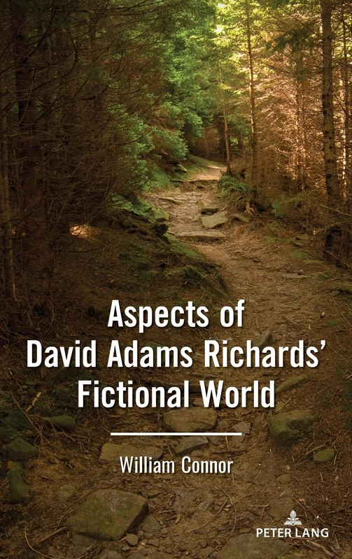 Aspects of David Adams Richards’ Fictional World