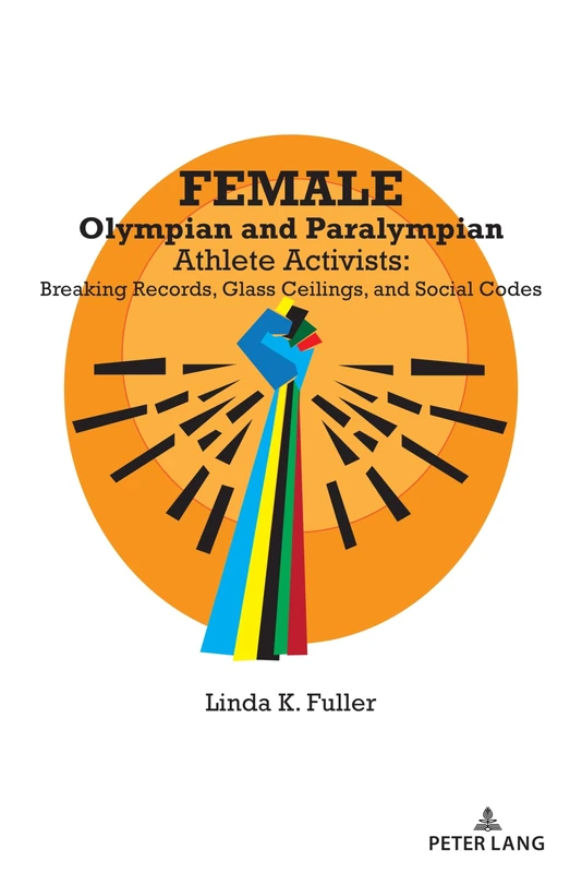 Female Olympian and Paralympian Athlete Activists: Breaking Records, Glass Ceilings, and Social Codes - Image 1