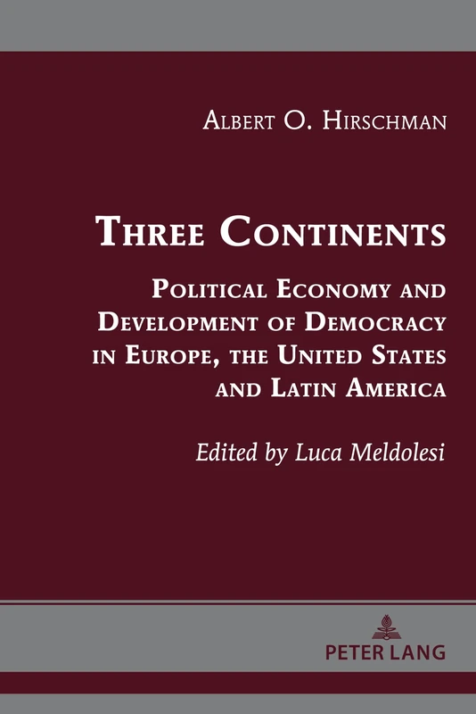Three Continents: Political Economy and Development of Democracy in Europe, the United States and Latin America: 3 (Albert Hirschman’s Legacy: Works and Discussions) - Image 1