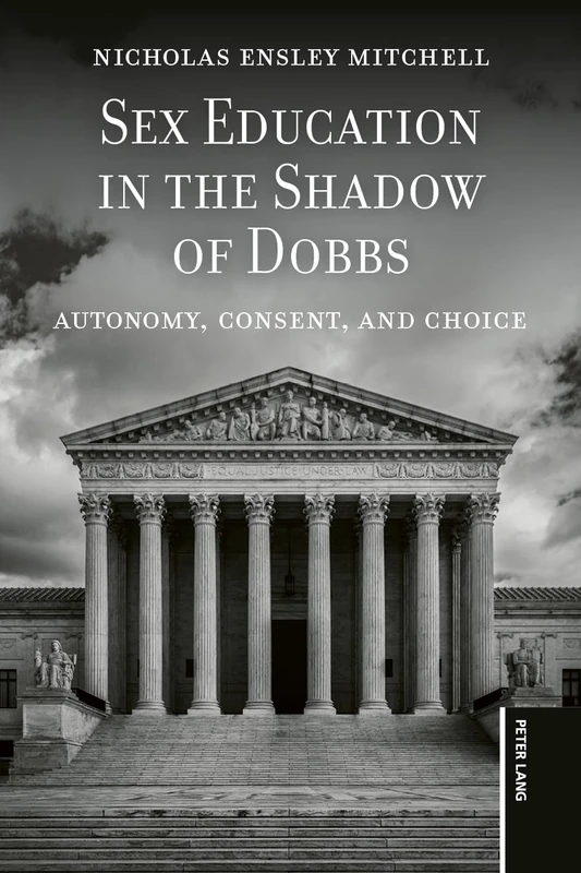 Sex Education in the Shadow of Dobbs: Autonomy, Consent, and Choice