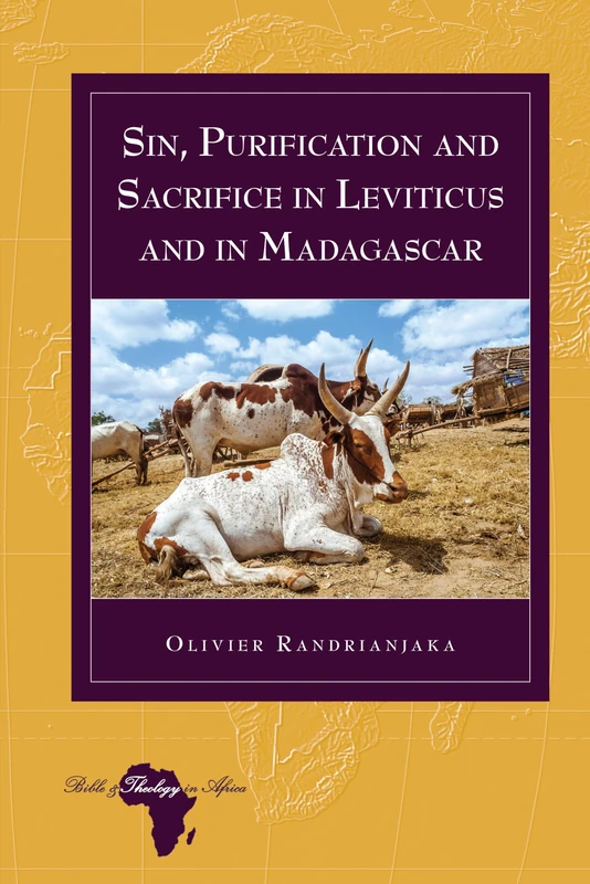 Sin, Purification and Sacrifice in Leviticus and in Madagascar: 32 (Bible and Theology in Africa)