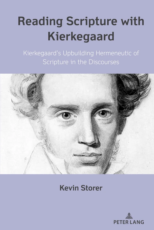 Reading Scripture with Kierkegaard: Kierkegaard’s Upbuilding Hermeneutic of Scripture in the Discourses
