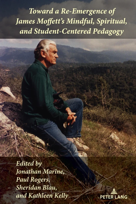 Toward a Re-Emergence of James Moffett's Mindful, Spiritual, and Student-Centered Pedagogy: 21 (Studies in Composition and Rhetoric) - Image 1