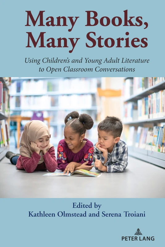 Many Books, Many Stories: Using Children’s and Young Adult Literature to Open Classroom Conversations