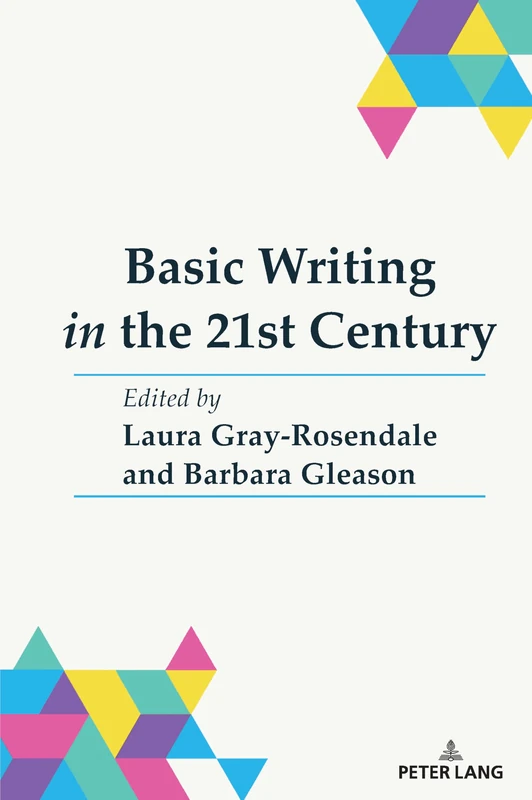 Basic Writing in the 21st Century: 24 (Studies in Composition and Rhetoric)
