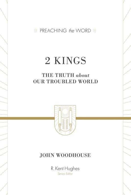 Crossway 2 Kings: The Truth about Our Troubled World Book