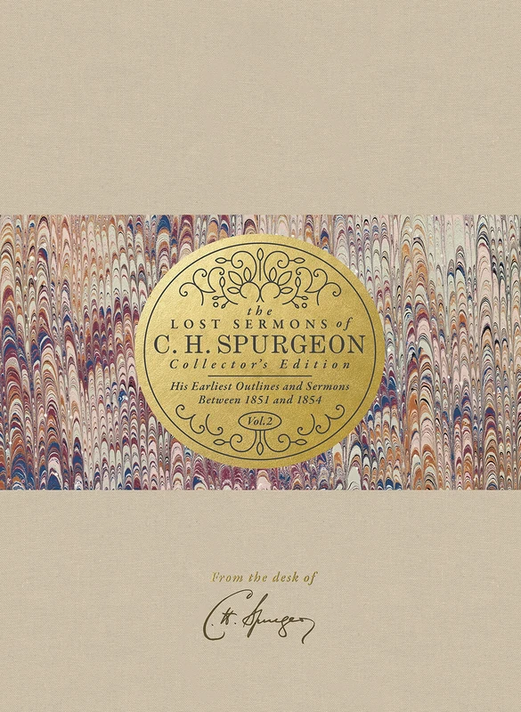 Lost Sermons Of C. H. Spurgeon Volume II Collector'S E: His Earliest Outlines and Sermons Between 1851 and 1854
