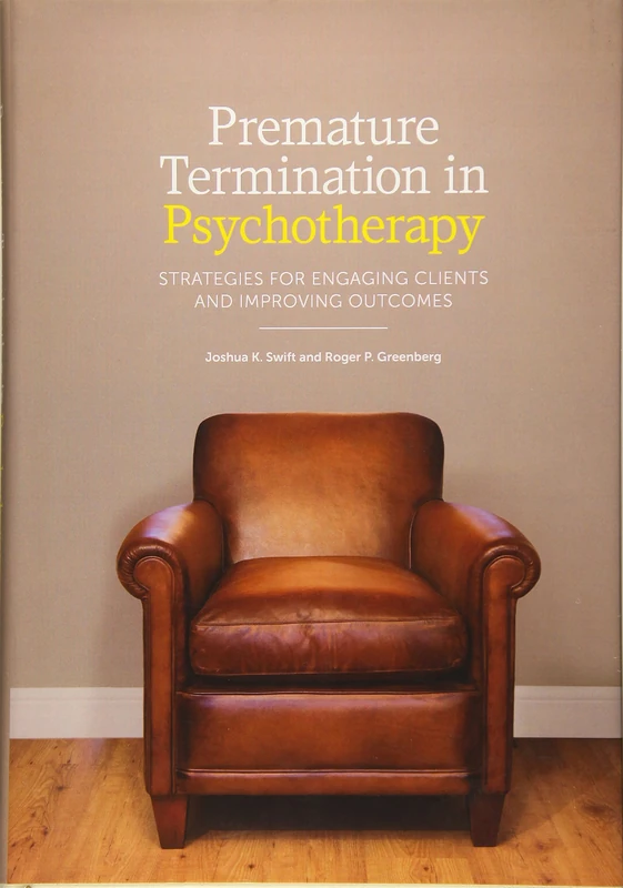 Premature Termination in Psychotherapy: Strategies for Engaging Clients and Improving Outcomes
