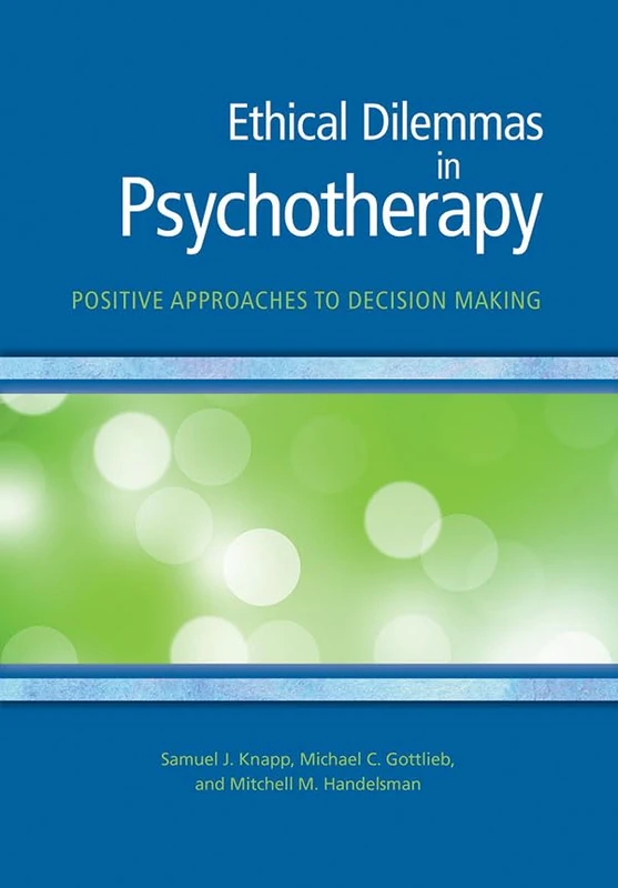 APA Ethical Dilemmas in Psychotherapy - Positive Decision Making