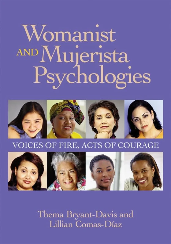 Womanist and Mujerista Psychologies: Voices of Fire, Acts of Courage (Psychology of Women Series)