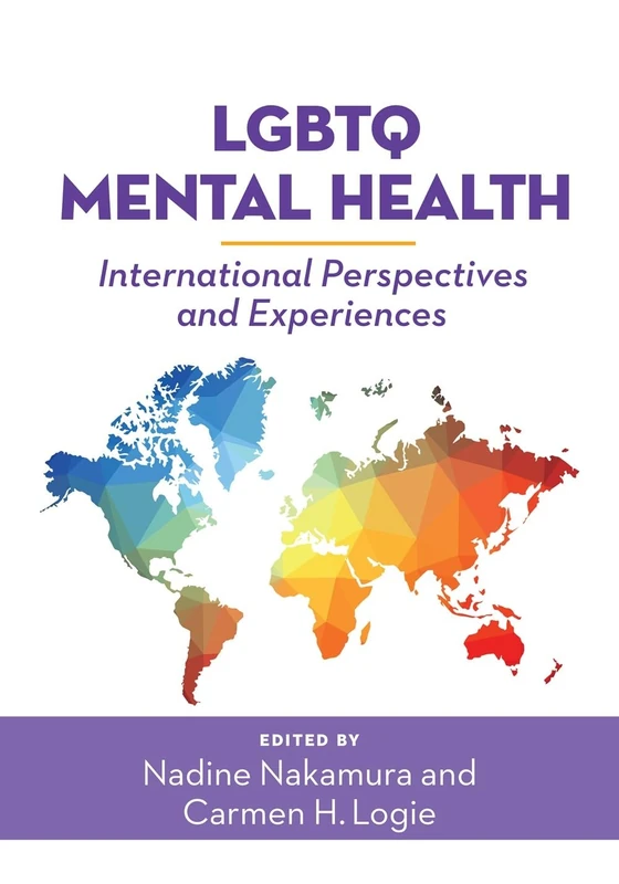 LGBTQ Mental Health: International Perspectives and Experiences (Perspectives on Sexual Orientation and Gender Diversity Series)