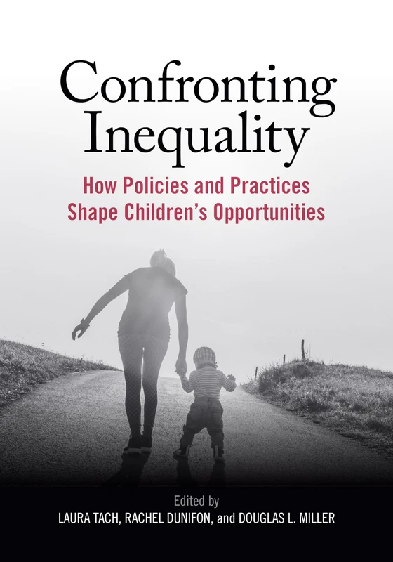 Confronting Inequality: How Policies and Practices Shape Children's Opportunities (APA Bronfenbrenner Series on the Ecology of Human Development)
