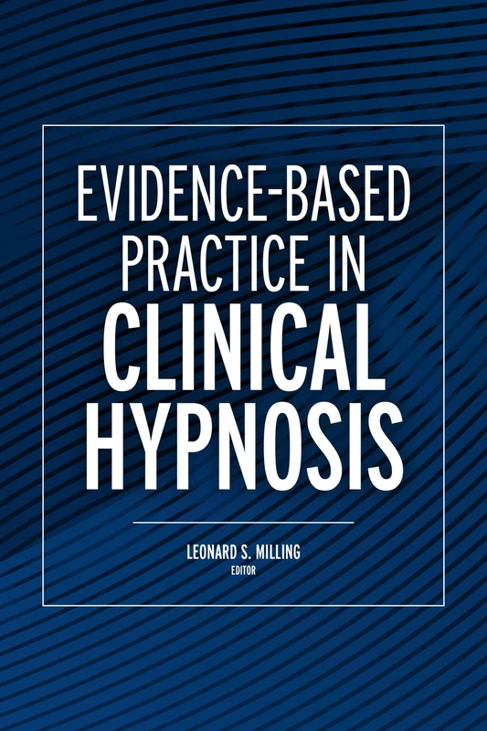 Evidence-Based Practice in Clinical Hypnosis