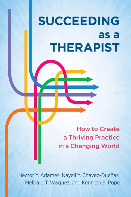 Succeeding as a Therapist: How to Create a Thriving Practice in a Changing World - Image 1