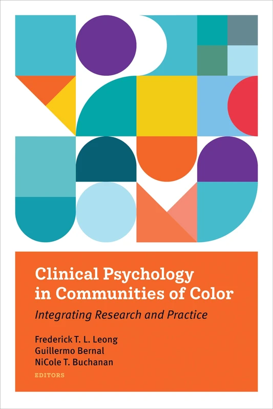 Clinical Psychology in Communities of Color: Integrating Research and Practice (APA/MSU Series on Multicultural Psychology)
