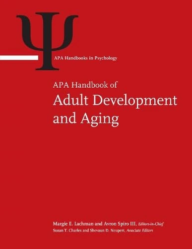APA Handbook of Adult Development and Aging Volume 1 (APA Handbooks in Psychology® Series)