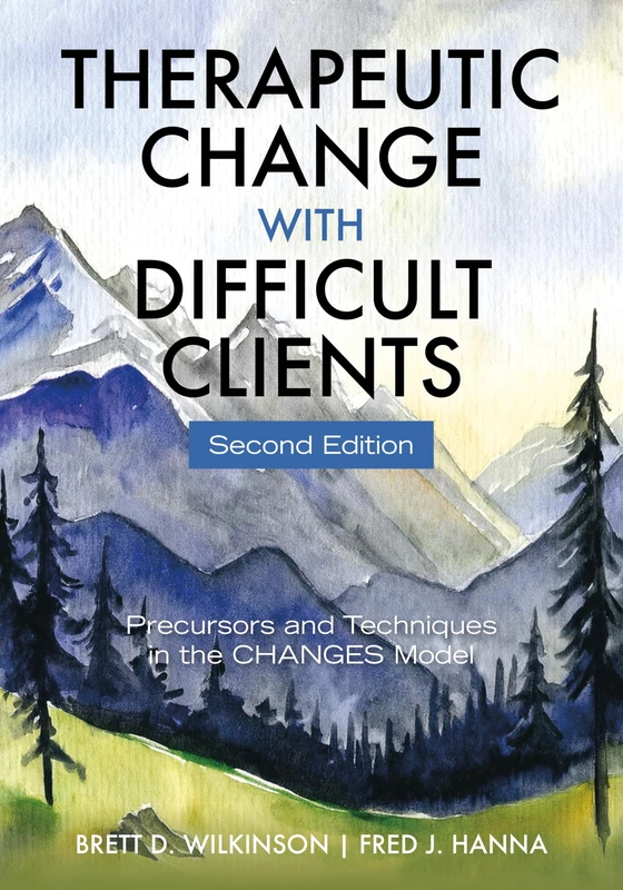 Therapeutic Change with Difficult Clients: Precursors and Techniques in the CHANGES Model