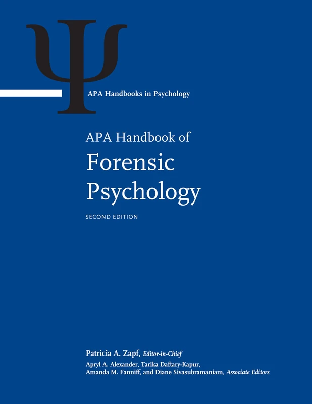 APA Handbook of Forensic Psychology: Volume 1: Individual and Situational Influences in Criminal and Civil Contexts; Volume 2: Criminal Investigation, ... (APA Handbooks in Psychology® Series)