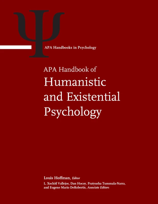APA Handbook of Humanistic and Existential Psychology: Volume 1: History, Research, Philosophy, and Theory; Volume 2: Clinical and Social Applications (APA Handbooks in Psychology® Series)