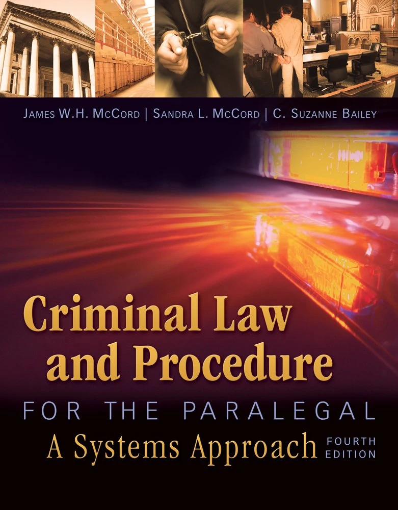 Criminal Law and Procedure for the Paralegal: A Systems Approach