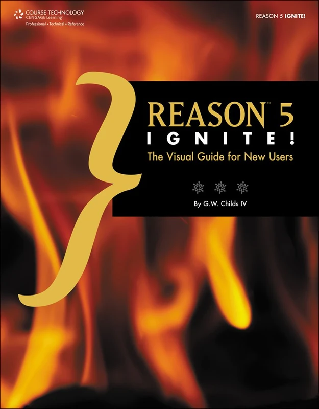 Reason 5 Ignite!: The Visual Guide for New Users