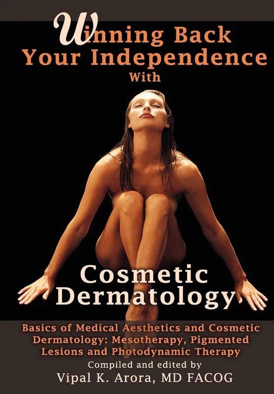 Winning Back Your Independence with Cosmetic Dermatology - Basics of Medical Aesthetics and Cosmetic Dermatology: Mesotheraphy, Pigmented Lesions and Photodynamic Therapy
