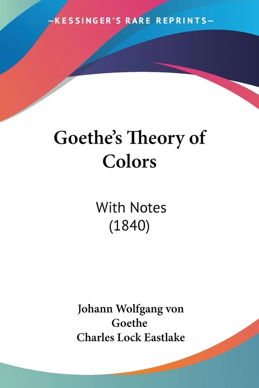 Goethe's Theory of Colors: With Notes (1840) - Image 1