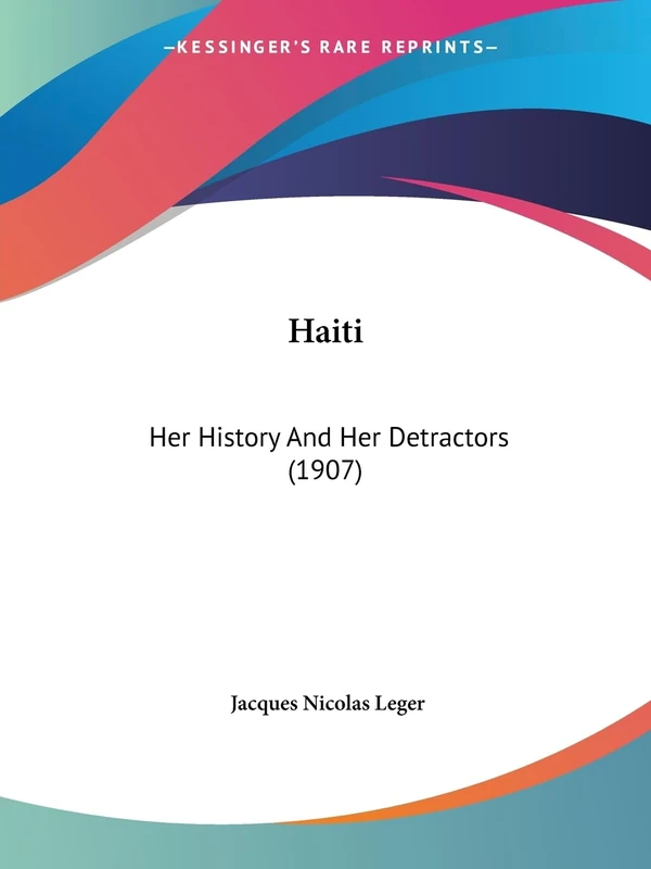 Haiti: Her History And Her Detractors (1907)