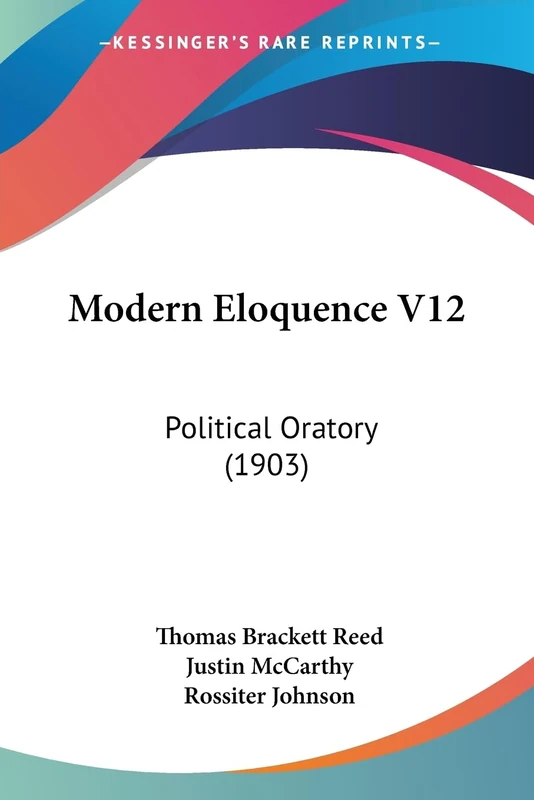 Modern Eloquence V12: Political Oratory (1903)