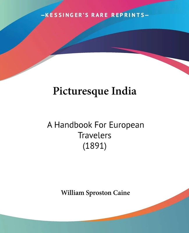 Picturesque India: A Handbook For European Travelers (1891)