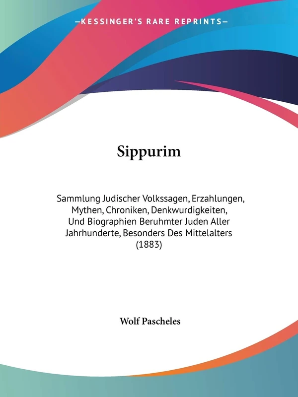 Sippurim: Sammlung Judischer Volkssagen, Erzahlungen, Mythen, Chroniken, Denkwurdigkeiten, Und Biographien Beruhmter Juden Aller Jahrhunderte, Besonders Des Mittelalters (1883) - Image 1
