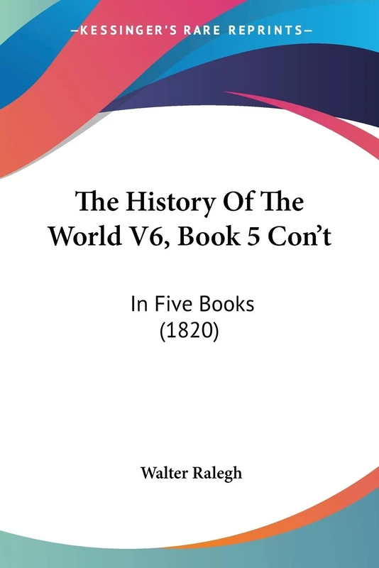 The History Of The World V6, Book 5 Con't: In Five Books (1820)