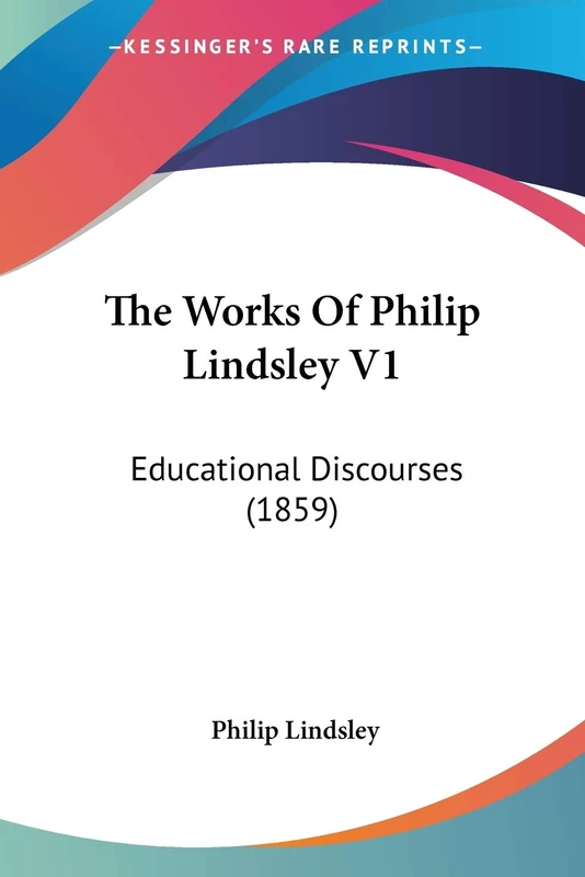 The Works Of Philip Lindsley V1: Educational Discourses (1859)