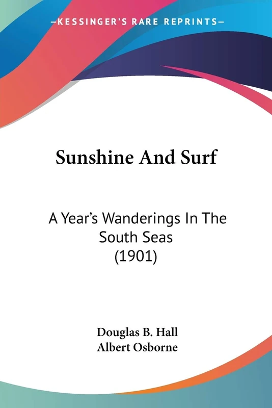 Sunshine And Surf: A Year's Wanderings In The South Seas (1901) - Image 1