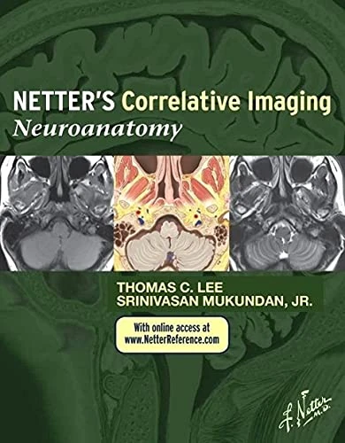 Netter's Correlative Imaging: Neuroanatomy: with NetterReference.com Access (Netter Clinical Science)