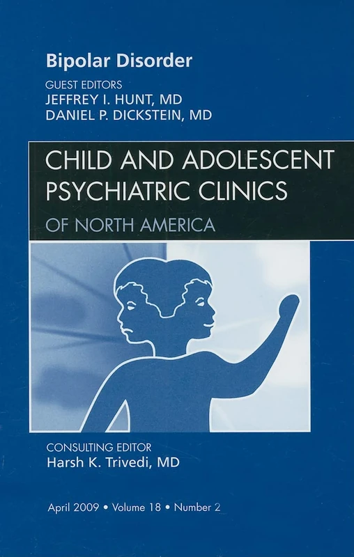 Bipolar Disorder (Child and Adolescent Psychiatric Clinics of North America, Vol. 18, No 2)