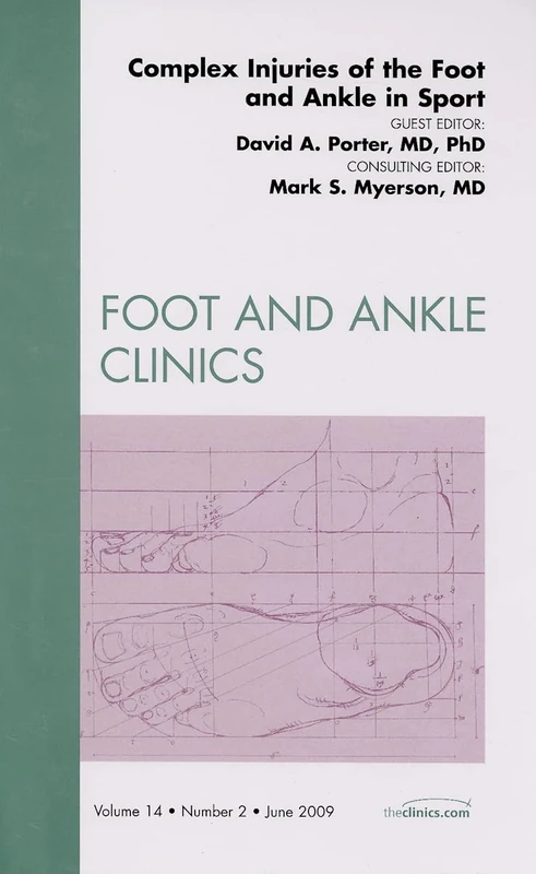 Complex Injuries of the Foot and Ankle in Sport (Foot and Ankle Clinics, Vol. 14, No 2)