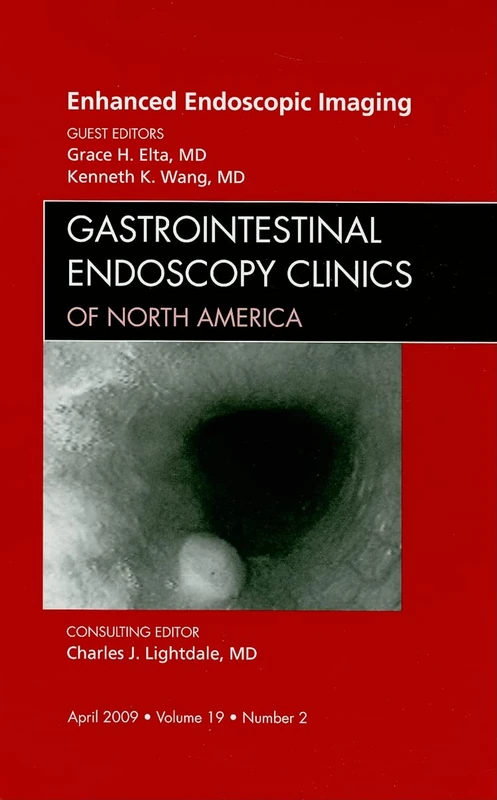 Enhanced Endoscopic Imaging, An Issue of Gastrointestinal Endoscopy Clinics (Volume 19-2) (The Clinics: Internal Medicine, Volume 19-2)