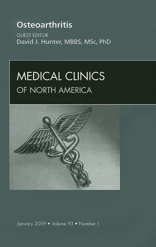 Osteoarthritis, An Issue of Medical Clinics (Volume 93-1) (The Clinics: Internal Medicine, Volume 93-1)