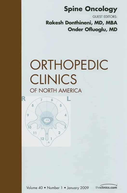 Spine Oncology, An Issue of Orthopedic Clinics (Volume 40-1) (The Clinics: Orthopedics, Volume 40-1)