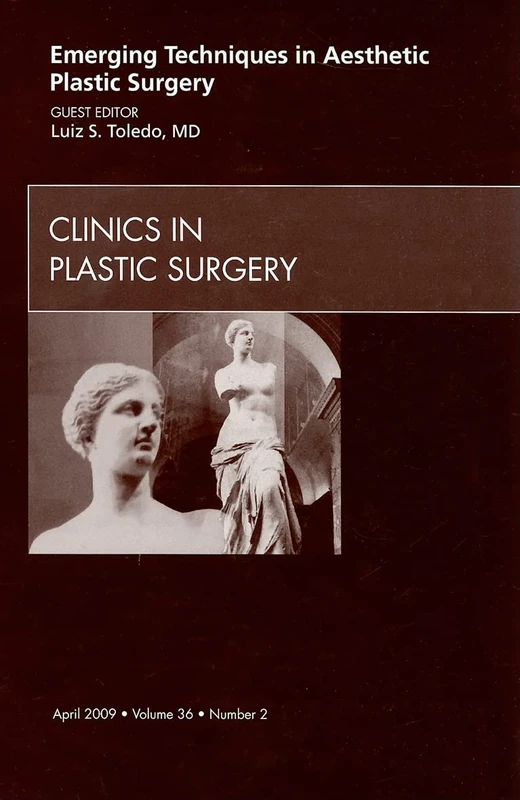 Emerging Techniques in Aesthetic Plastic Surgery, An Issue of Clinics in Plastic Surgery (Volume 36-2) (The Clinics: Surgery, Volume 36-2)