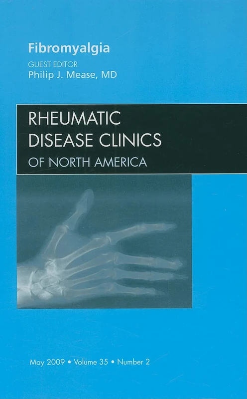Fibromyalgia, An Issue of Rheumatic Disease Clinics (Volume 35-2) (The Clinics: Internal Medicine, Volume 35-2)