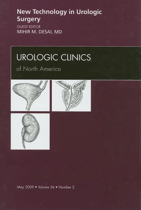 New Technology in Urologic Surgery, An Issue of Urologic Clinics (Volume 36-2) (The Clinics: Internal Medicine, Volume 36-2)